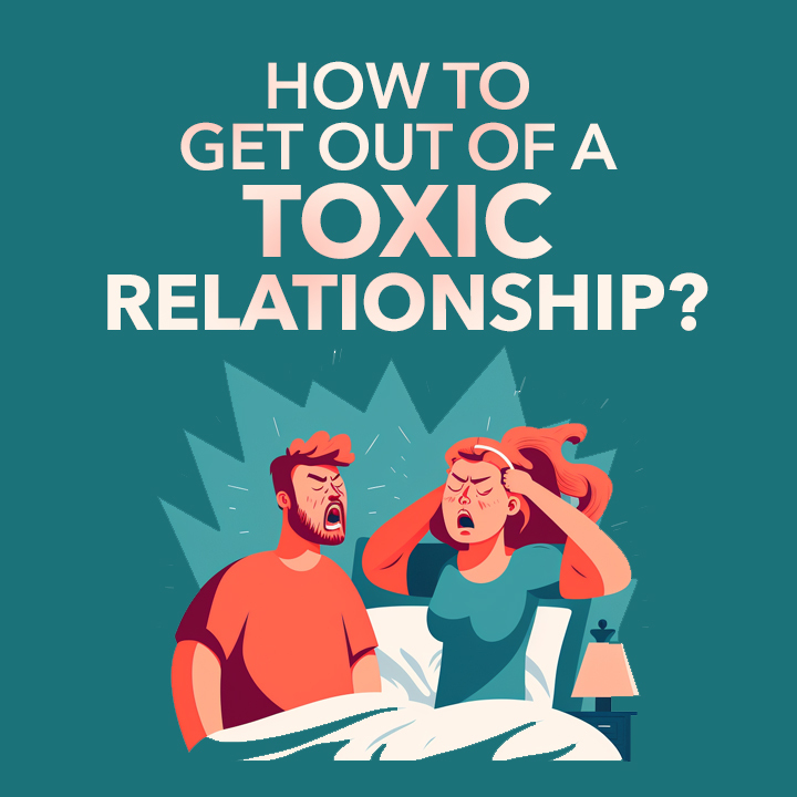 How to Get Out of a Toxic Relationship How to Get Out of a Toxic Relationship
