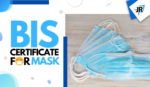 How to Get a BIS Certificate For Mask? | ISI and FMCS Certification