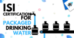 ISI Certification For Packaged Drinking Water | Certification Process | JR Compliance Blogs
