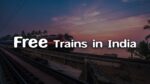 Free train rides in India