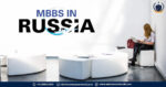 MBBS in Russia – Course Duration, Fees, Top Colleges