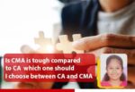 CA Vs CMA, Which is Better and Easier to Pursue? | CFO NeXt