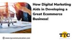 How Digital Marketing Aids in Developing a Great Ecommerce Business!