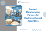Popular Electromechanical Contract Manufacturing Suppliers