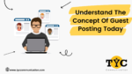 Understand The Concept Of Guest Posting Today