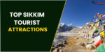 Top Sikkim Tourist Attractions For An Engaging Experience