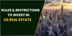 Rules and Restrictions For Investing In Real Estate in The United States