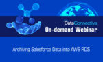 Webinar | Archiving Salesforce Data into AWS RDS
