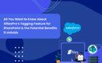 XfilesPro’s Tagging Feature for SharePoint & the Potential Benefits it Unfolds for Salesforce Users