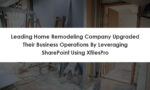 Customer Success Story – Home Remodeling Company | XfilesPro