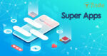Super Chat App | Super App – How to Build them