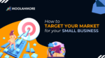 How to Target Your Market for Your Small Business