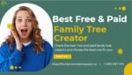 Family tree creator | Get the best free and paid family tree creator
