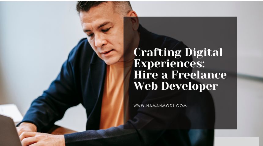 Crafting Digital Experiences: Hire a Freelance Web Developer