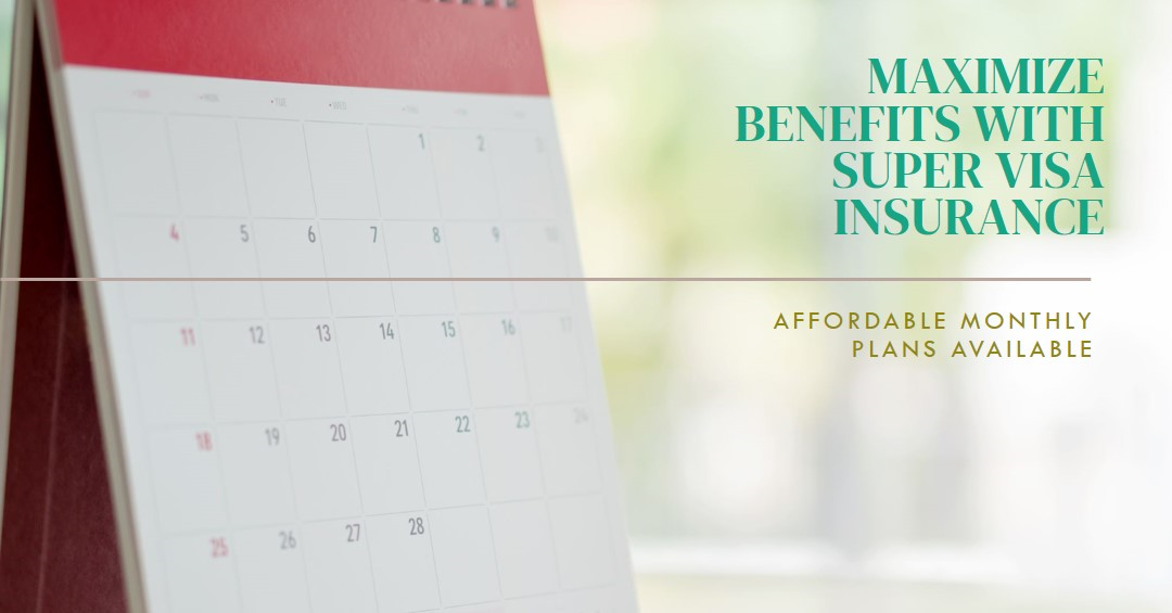 Super visa insurance monthly plan