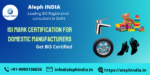 BIS ISI Mark Certification for Domestic Manufacturers