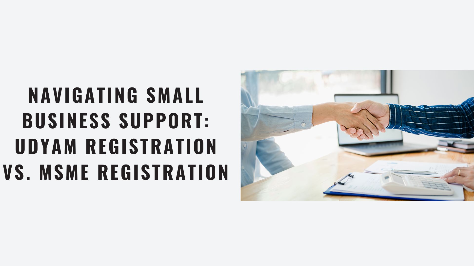 Navigating Small Business Support: Udyam Registration vs. MSME Registration