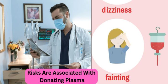 Risks Are Associated With Donating Plasma