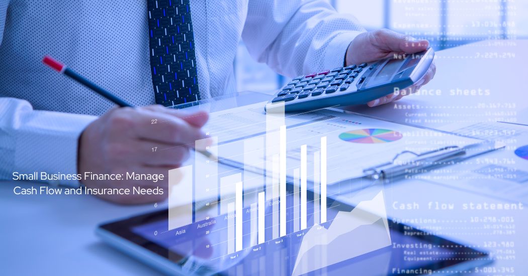 Small Business Finance Manage Cash Flow and Insurance Needs
